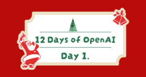 12 Days of OpenAI